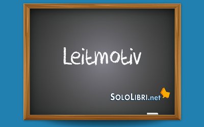 Leitmotiv: che significa e quando si usa?