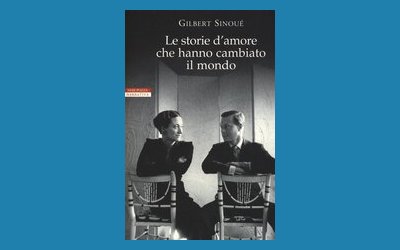 Le storie d'amore che hanno cambiato il mondo
