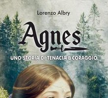 Agnes. Una storia di tenacia e coraggio