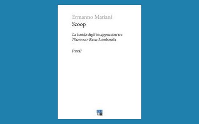 Scoop. La banda degli incappucciati tra Piacenza e Bassa Lombardia (1995)