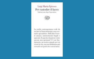 Per custodire il fuoco. Vademecum dopo l'apocalisse