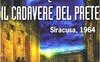 Portanova e il cadavere del prete. Siracusa, 1964