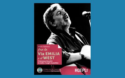 Fra la via Emilia e il West. Francesco Guccini: le radici, i luoghi, la poetica