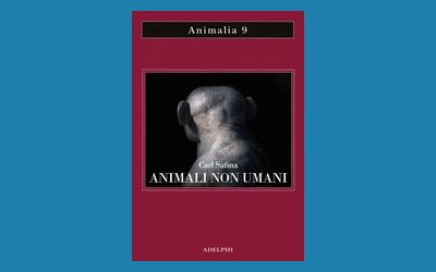 Animali non umani. Famiglia, bellezza e pace nelle culture animali