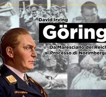 Goring. Da Maresciallo del Reich al Processo di Norimberga