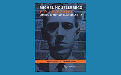 H. P. Lovecraft. Contro il mondo, contro la vita