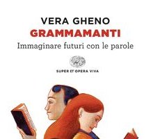 Grammamanti. Immaginare futuri con le parole