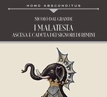 I Malatesta. Ascesa e caduta dei signori di Rimini