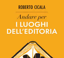 Andare per i luoghi dell'editoria