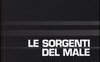 Le sorgenti del male