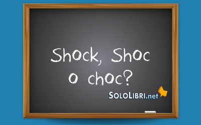 Shock, Shoc o choc: come si scrive?