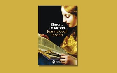 Joanna De Austa: il coraggio di una donna del Seicento nel romanzo di Simona Lo Iacono