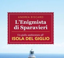 L'Enigmista di Sparavieri. Un giallo ambientato all'Isola del Giglio