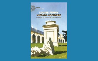 Vietato uccidere. Le indagini del commissario Armand Gamache