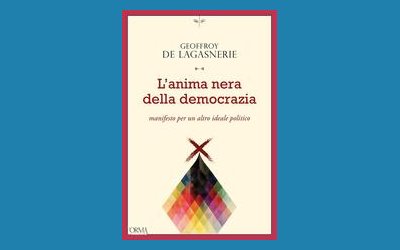 L'anima nera della democrazia. Manifesto per un altro ideale politico