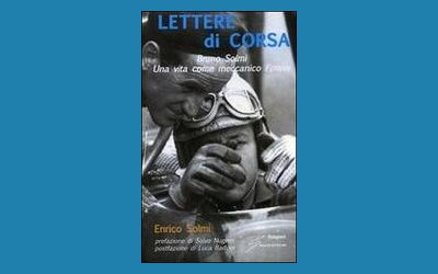 Lettere di Corsa. Una vita come meccanico Ferrari