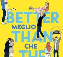 Better than the movies. Meglio che nei film