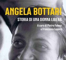Angela Bottari. Storia di una donna libera