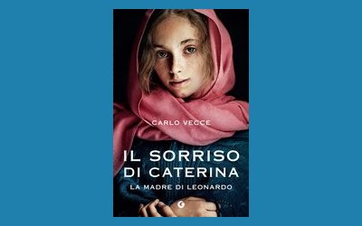 Il sorriso di Caterina. La madre di Leonardo