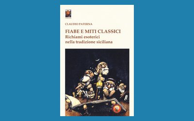 Fiabe e miti classici. Richiami esoterici nella tradizione siciliana