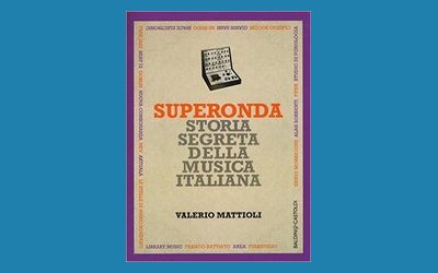 Superonda. Storia segreta della musica italiana