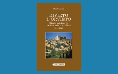 Divieto d'Orvieto. Diario minimo di un'infanzia contadina. 1944-1948