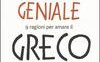 La lingua geniale. 9 ragioni per amare il greco