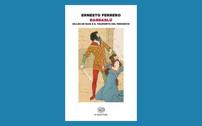 Barbablù. Gilles de Rais e il tramonto del Medioevo