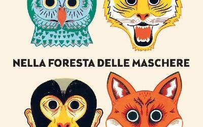 Nella foresta delle maschere: un libro-gioco con 9 maschere già ritagliate