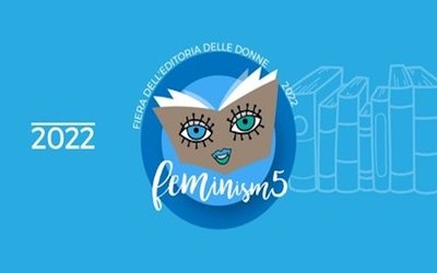 Feminism: dal 10 al 12 giugno 2022 torna a Roma la Fiera dell'editoria delle donne
