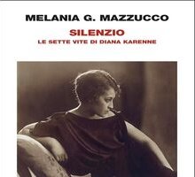 Silenzio. Le sette vite di Diana Karenne