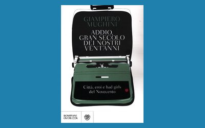Addio, gran secolo dei nostri vent'anni