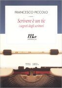 Scrivere è un tic. I segreti degli scrittori