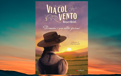 Il capitolo finale di “Via col vento” di Margaret Mitchell in libreria per Gallucci 