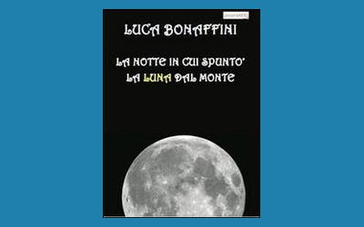 La notte in cui spuntò la luna dal monte