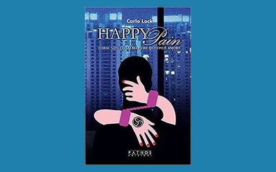 Happy Pain. Forse non lo sai ma pure questo è amore
