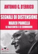Segnali di distensione. Marco Pannella si racconta e ci commuove