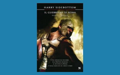 Il guerriero di Roma. Fuoco a oriente