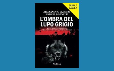L'ombra del lupo grigio. Le tante facce di Hitler nello specchio di Valentino Mastro