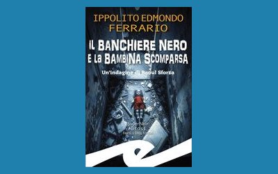 Il banchiere nero e la bambina scomparsa. Un'indagine di Raoul Sforza