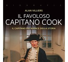 Il favoloso capitano Cook. Il capitano più audace della storia