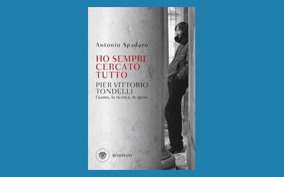 Ho sempre cercato tutto. Pier Vittorio Tondelli. L'uomo, la ricerca, le opere
