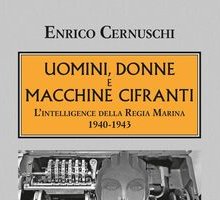 Uomini, donne e macchine cifranti. L'intelligence della Regia Marina 1940-1943