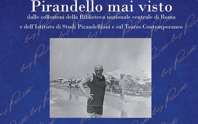 “Pirandello mai visto”: orari, informazioni e date della mostra