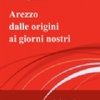 Luca Tognaccini racconta Arezzo
