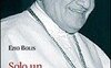 Papa Giovanni XXIII: i libri per conoscerlo meglio 