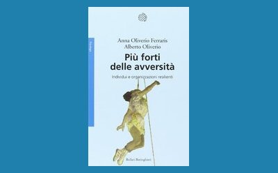 Più forti delle avversità. Individui e organizzazioni resilienti