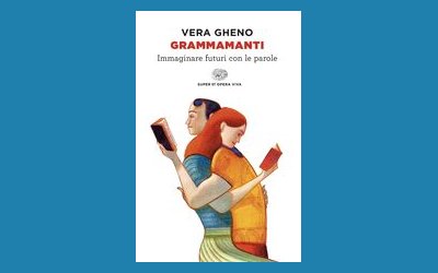 Grammamanti. Immaginare futuri con le parole