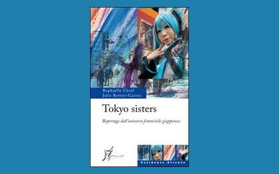 Tokyo Sisters. Reportage dall'universo femminile giapponese - Julie Rovéro
