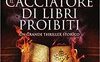 Il cacciatore di libri proibiti